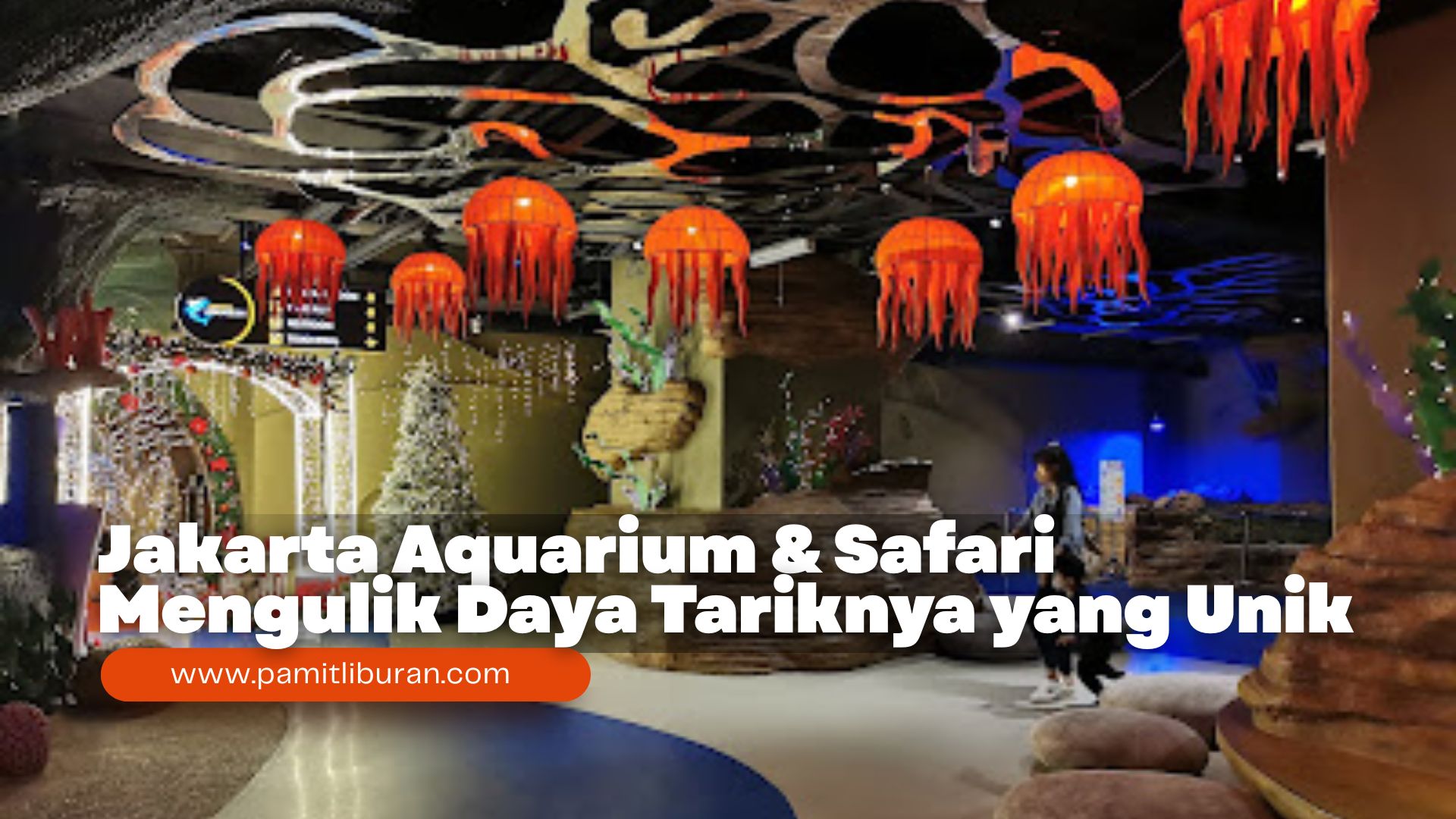 Jakarta Aquarium & Safari Mengulik Daya Tariknya yang Unik