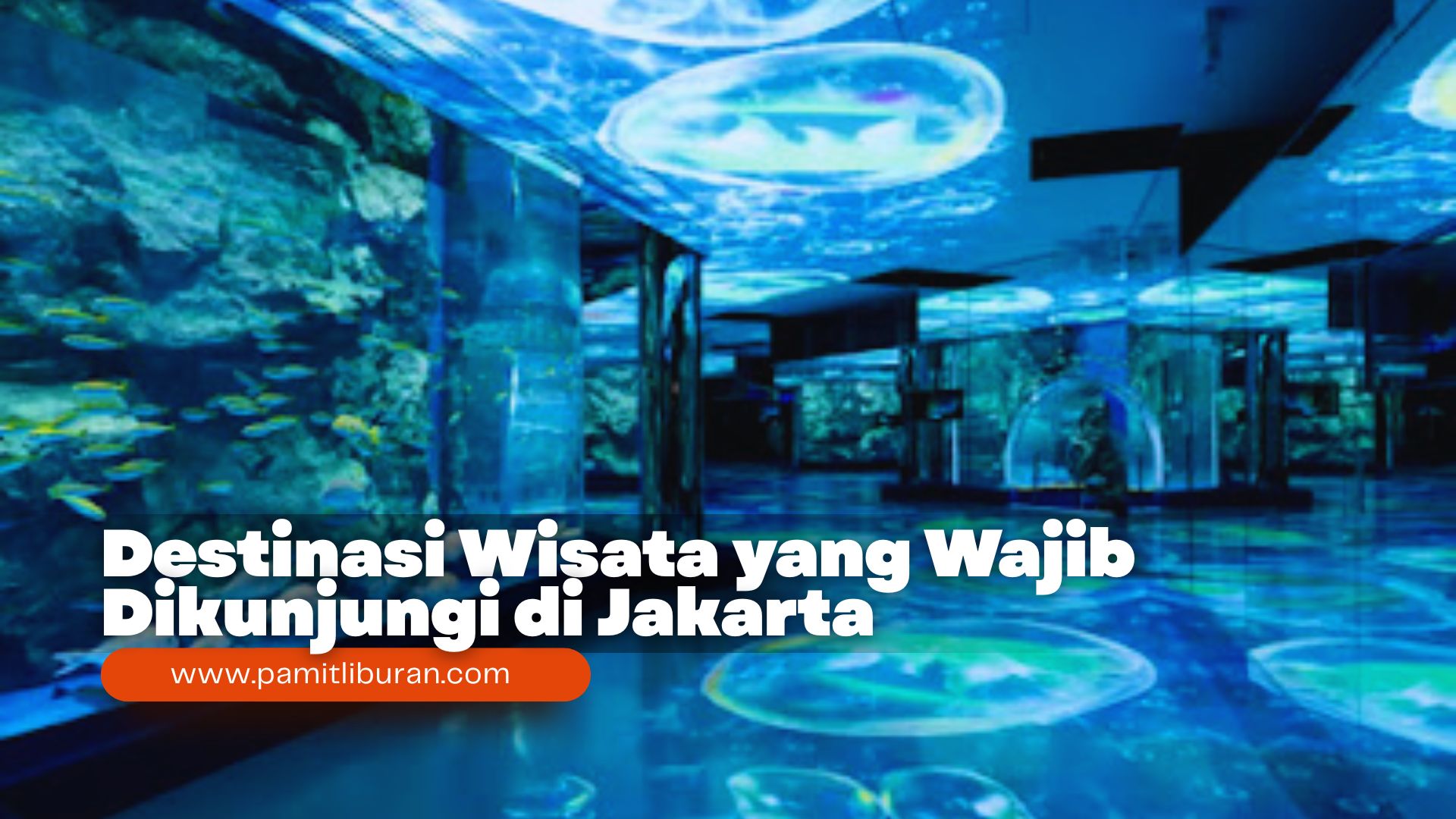 Tempat Wisata Jakarta Destinasi Wisata yang Wajib Dikunjungi