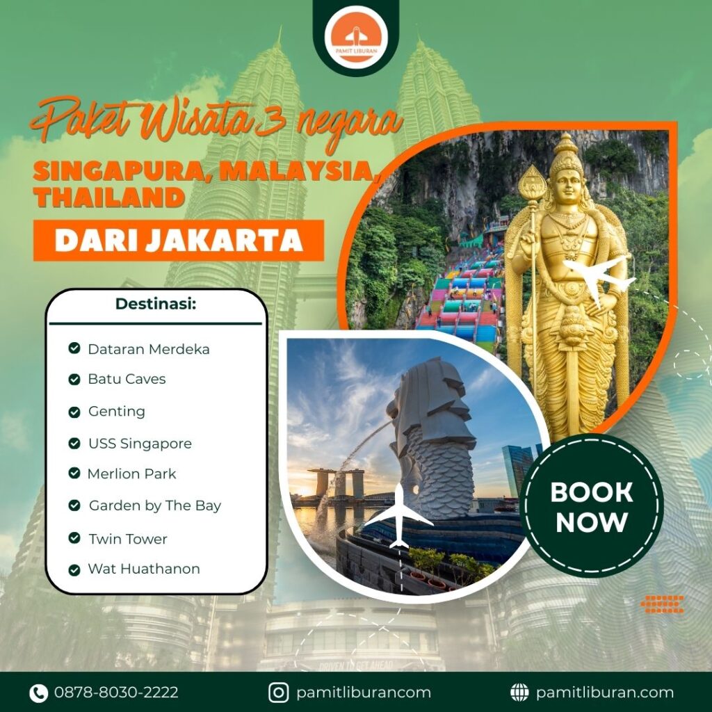 Paket Wisata 3 Negara Singapura, Malaysia, Thailand dari Jakarta