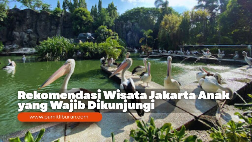 Rekomendasi Wisata Jakarta Anak yang Wajib Dikunjungi