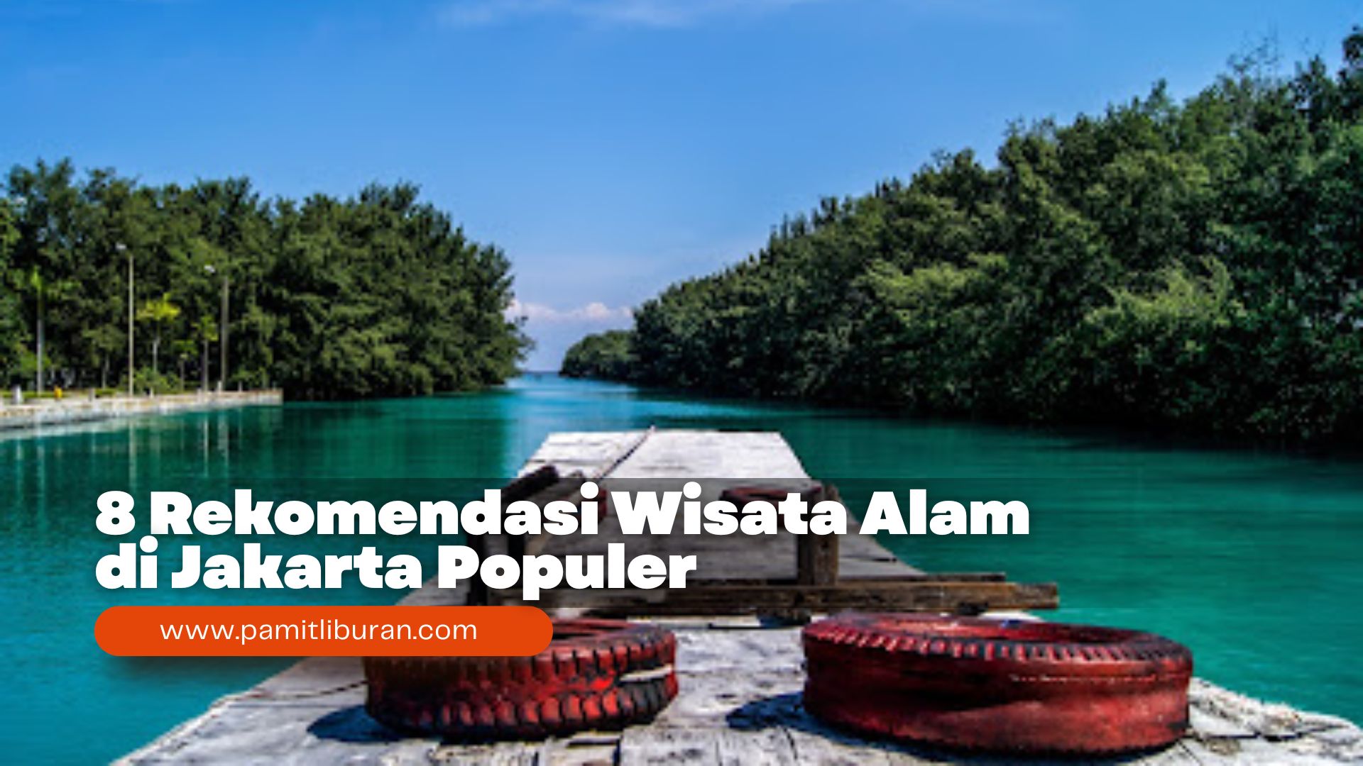 8 Rekomendasi Wisata Alam di Jakarta Populer