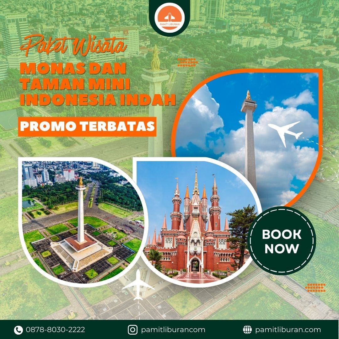 Paket Wisata Monas dan Taman Mini Indonesia Indah